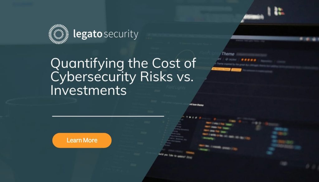 Quantifying the cost of cybersecurity risks vs investments