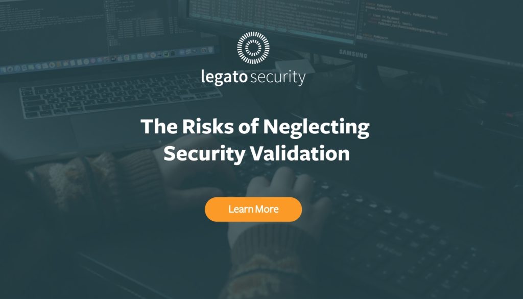 The Risks of Neglecting Security Validation